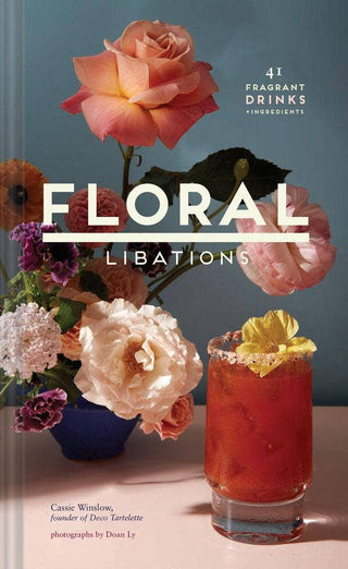 Floral Libations - 41 Beautiful Drink Recipes