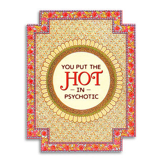 Hot in Psychotic Card - Holt x Palm -  A funny vintage-inspired greeting card. Nothing says I LOVE YOU like saying "You Put the Hot in Psychotic" €¢ Premium quality, soft touch cardstock €¢ Precision laser cut €¢ Includes an A2 kraft envelope (4-3/8" x 5-3/4") €¢ Blank inside Each card is printed in the USA