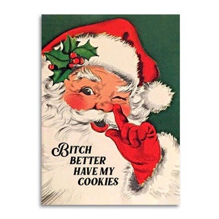 B*tch Better Have My Cookies - Funny Santa Greeting Card