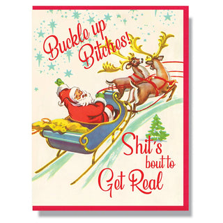 Buckle Up B*tches! Shit's Bout To Get Real Card