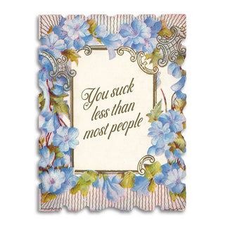 You Suck Less Than Most People - Funny Friendship Card - Holt x Palm -  A funny vintage-inspired greeting card. "You Suck Less Than Most People" Details: €¢ Premium quality, soft touch cardstock €¢ Precision laser cut €¢ Includes an A2 kraft envelope (4-3/8" x 5-3/4") €¢ Blank inside 🇺🇸 Each card is printed in the USA.