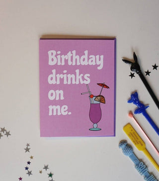 Birthday Drinks On Me! - Holt x Palm -  All of our cards are blank inside! That's so you can pour your little heart out as you wish and not have to deal with some lame saying on the inside....we totally hate that. And it also lets' you use the card for any occasion. Printed on 110lb. paper. Designed with love, creativity, and a sense of humor. You won't find this card at Target!