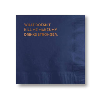 Stronger Napkins - Holt x Palm -  €œWhat doesn€™t kill me makes my drinks stronger.€� Make a statement at your next dinner party with these funny Stronger Napkins, perfect for someone who don't take themselves too seriously. And hey, if you don't like someone's opinion, you can always nap it up! ;) DETAIL Size: 5 x 5 Quantity: box of 20 Material: navy 3-ply tissue Printing: foil stamped Foil: gold
