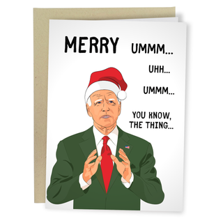 Joe Biden Forgets Christmas - Holt x Palm -  This funny card features Joe Biden doing what he does best, forgetting something! Make your friend or family laugh this Christmas with this funny holiday card. Made from sturdy card stock and coated with a matte finish, this card offers a beautiful texture and high-quality feel. The card is left blank on the inside.